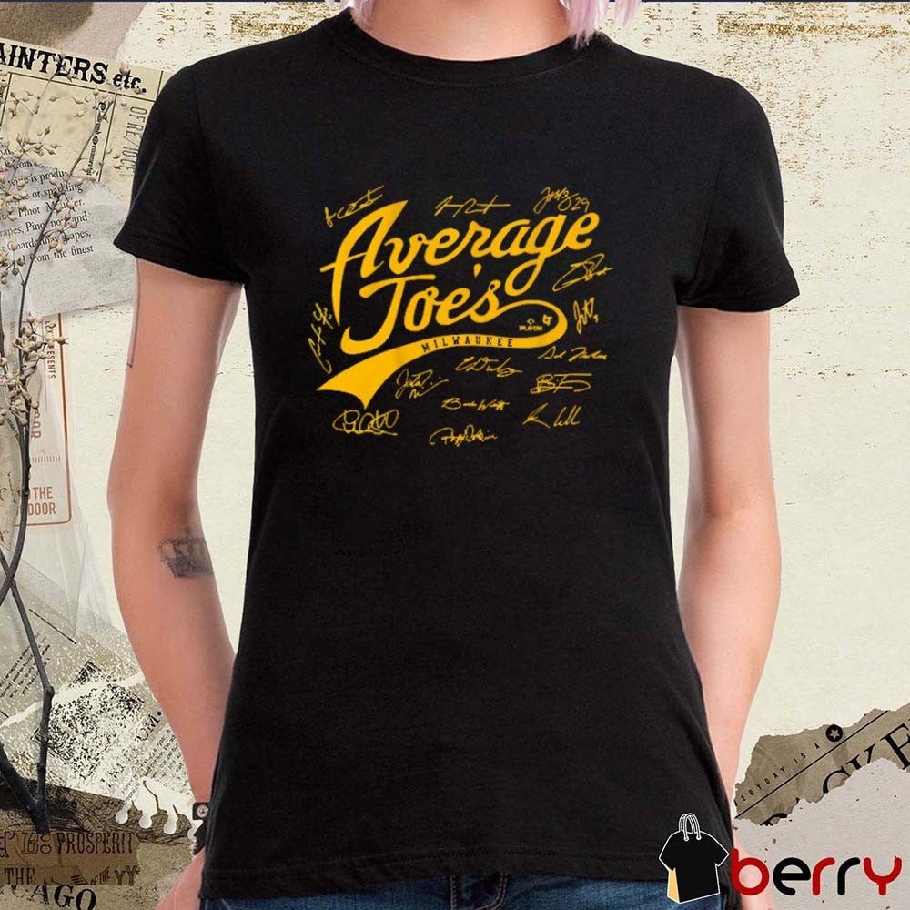 Milwaukee Brewers Baseball MLB A Bunch of Average Joes Signatures t-shirt