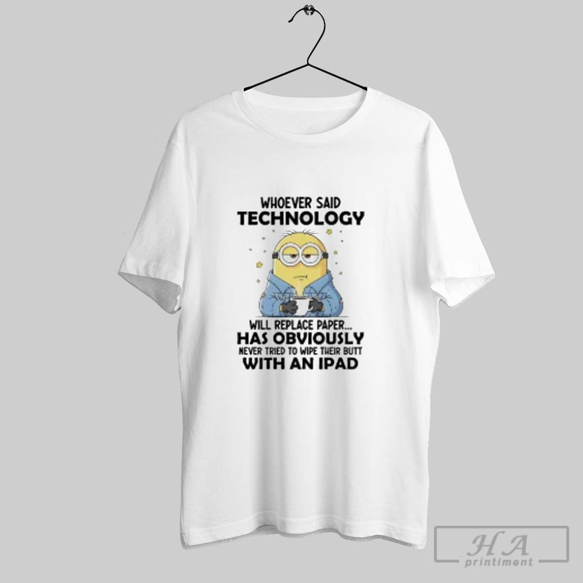 Official Minion Whoever Said Technology Will Replace Paper Has Obviously