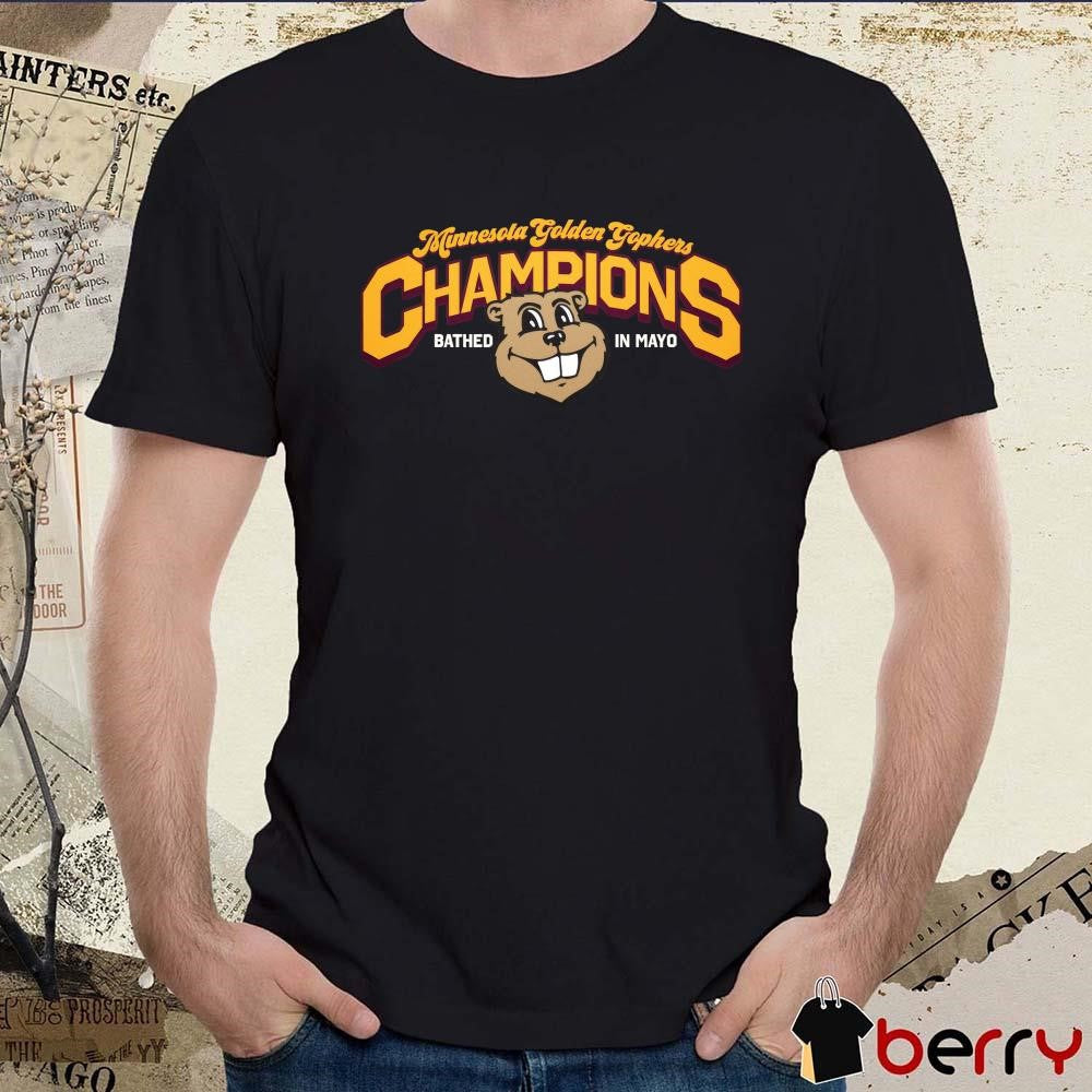 Minnesota Golden Gophers 2025 Champions Bathed In Mayo t-shirt