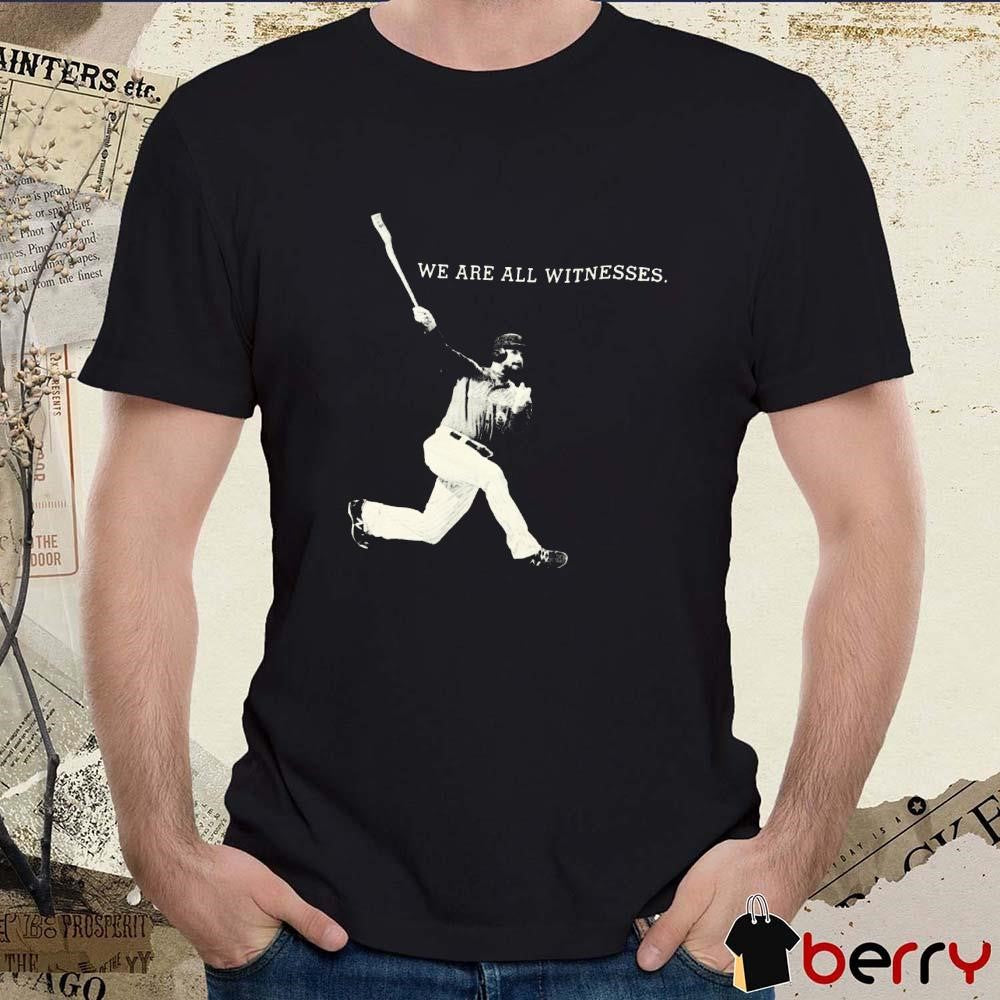 Mlb New York Mets Pete Alonso We Are All Witnesses t-shirt