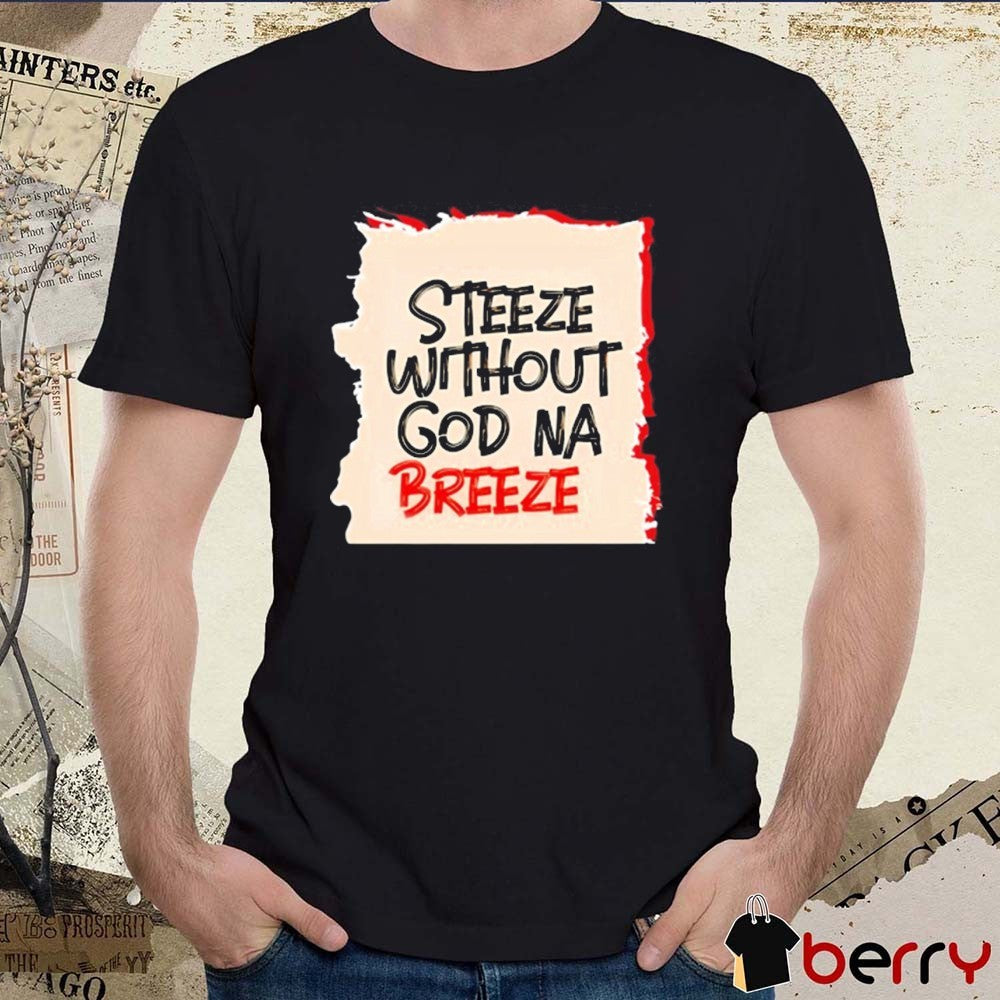 Monkele Steeze Without God Na Breeze New t-shirt