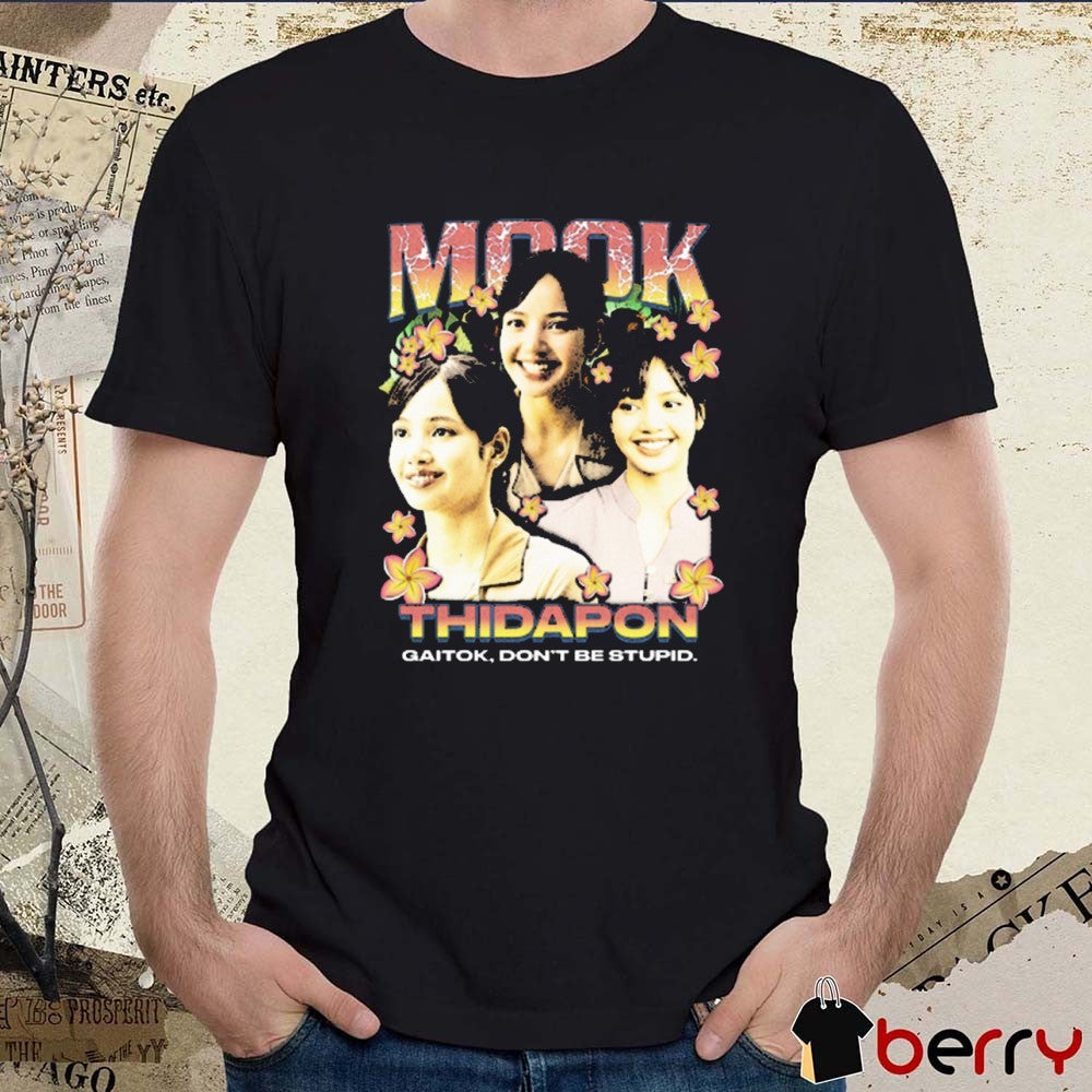 Mook Thidapon Rap Gaitok Don’t Be Stupid The White Lotus season 3 t-shirt