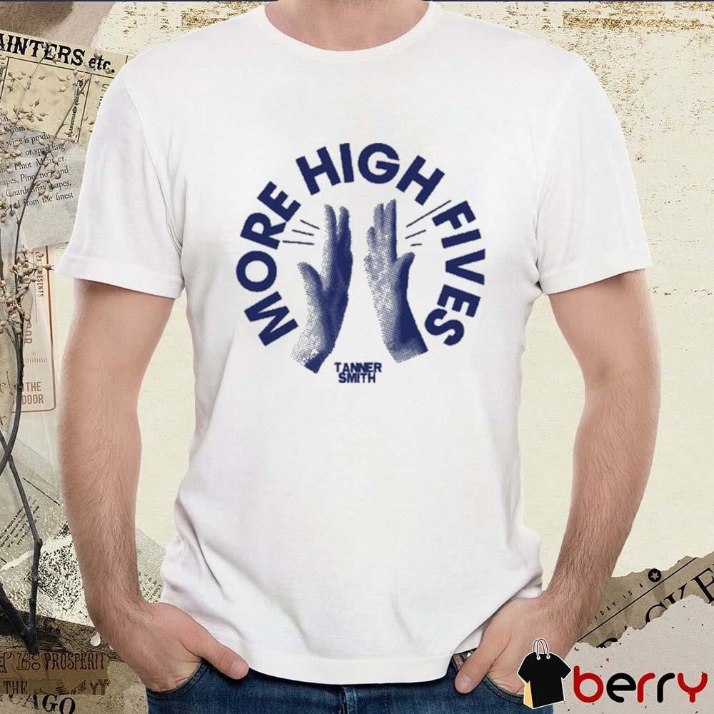 More High Fives Tanner Smith t-shirt