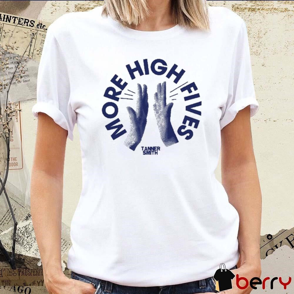 More High Fives Tanner Smith t-shirt