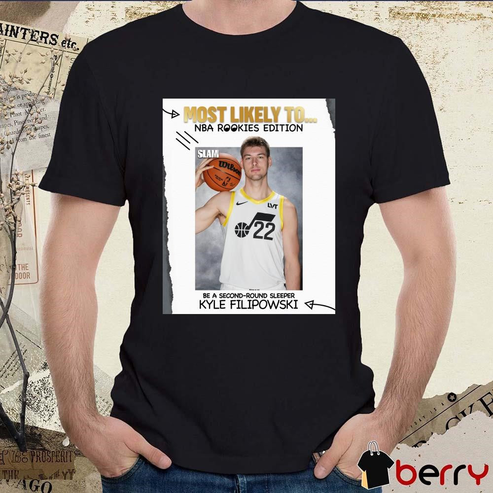 Most Likely To NBA Rookies Edition Be A Second-Round Sleeper Kyle Filipowski Utah Jazz Poster t-shirt