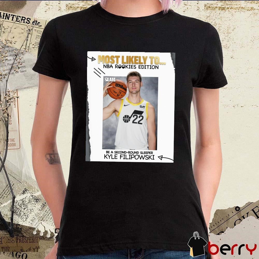 Most Likely To NBA Rookies Edition Be A Second-Round Sleeper Kyle Filipowski Utah Jazz Poster t-shirt