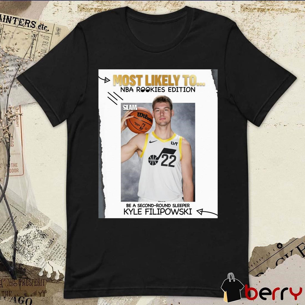 Most Likely To NBA Rookies Edition Be A Second-Round Sleeper Kyle Filipowski Utah Jazz Poster t-shirt