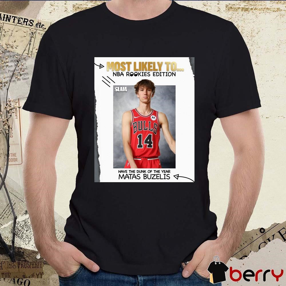 Most Likely To NBA Rookies Edition Have The Dunk Of The Year Matas Buzelis Chicago Bulls Poster t-shirt