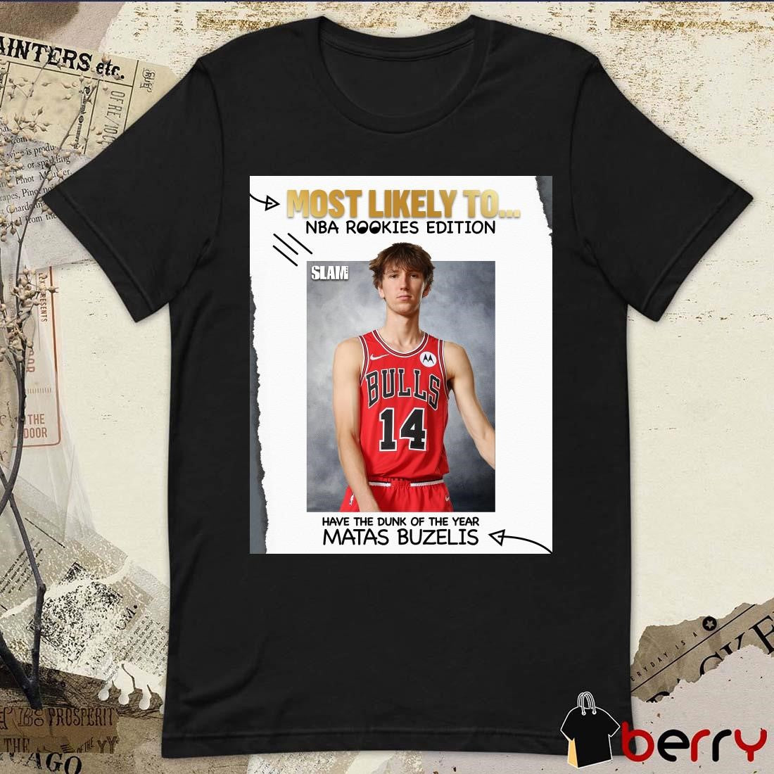 Most Likely To NBA Rookies Edition Have The Dunk Of The Year Matas Buzelis Chicago Bulls Poster t-shirt