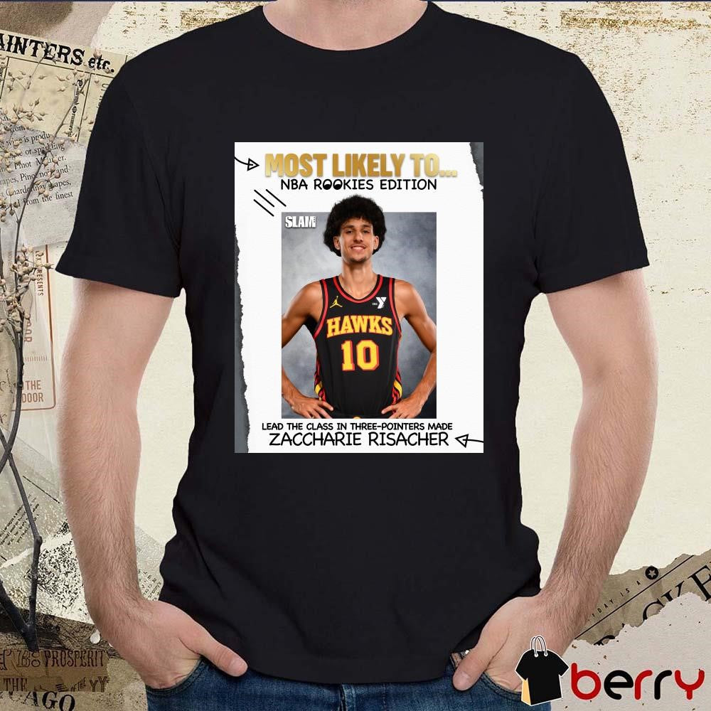 Most Likely To NBA Rookies Edition Lead The Class In Three-Pointers Made Zaccharie Risacher Atlanta Hawks Poster t-shirt