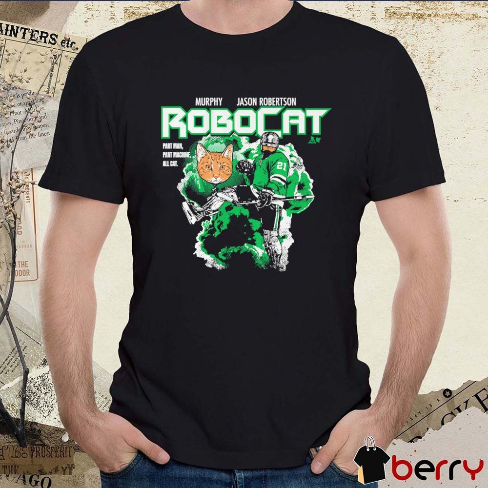 Murphy Jason Robertson RoboCat Part Man Part Machine All Cat Dallas Stars Hockey t-shirt