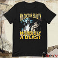 My Doctor Said I’m Morbidly A Beast Werewolf Wolf Painting t-shirt