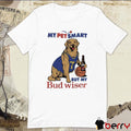 My Pet Smart But My Bud Wiser t-shirt