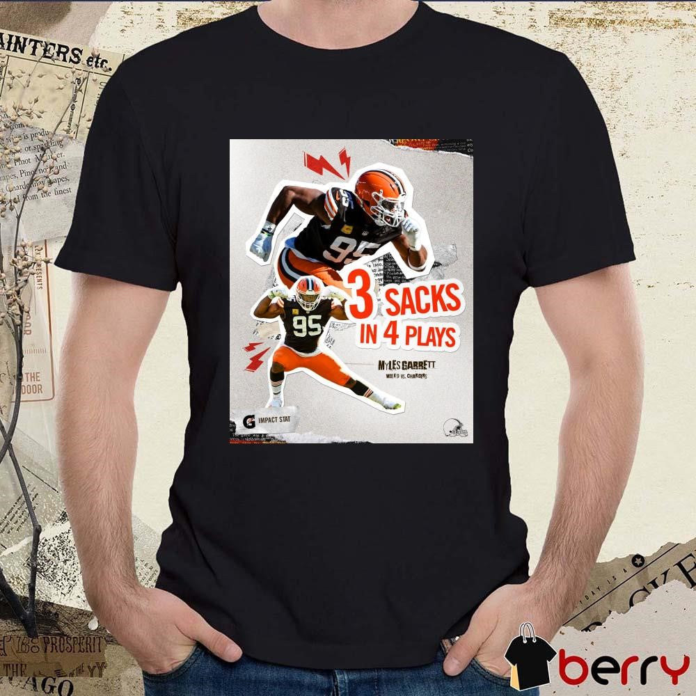 Myles Garrett Cleveland Browns Week 9 Vs Los Angeles Chargers 3 Sacks In 4 Plays Poster t-shirt