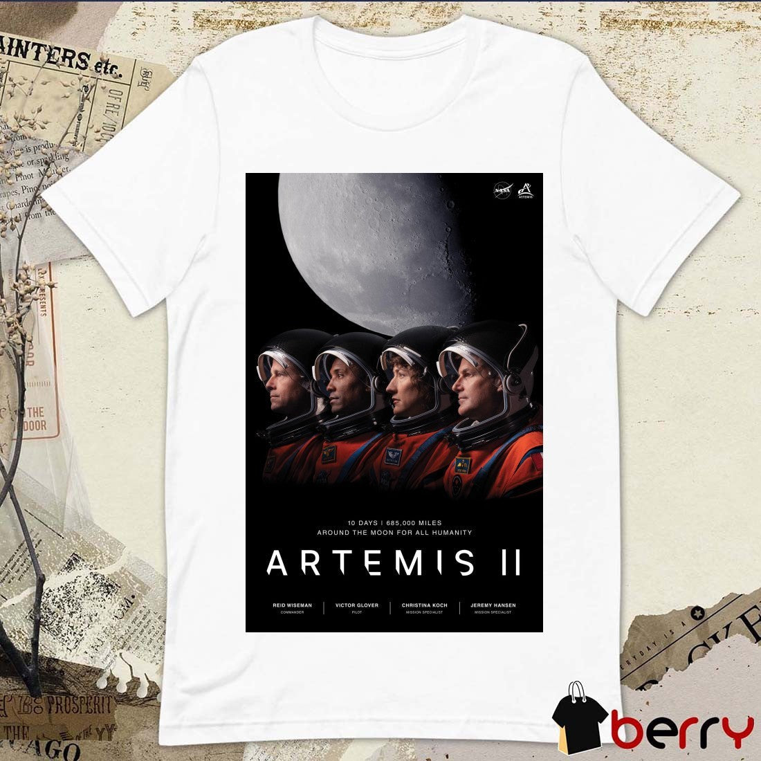 NASA 10 Days 685 000 Miles Around The Moon For All Humanity Artemis II 2026 Poster t-shirt