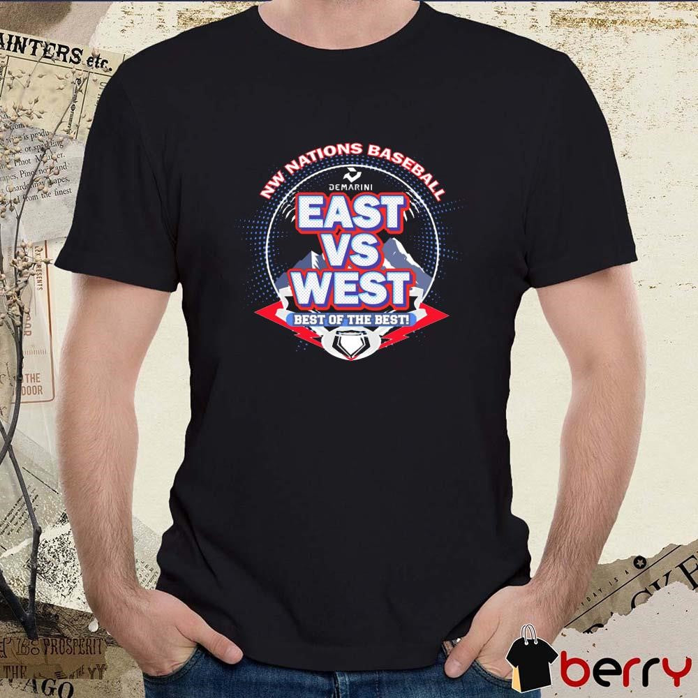NW Nations Baseball East Vs West Best Of The Best t-shirt