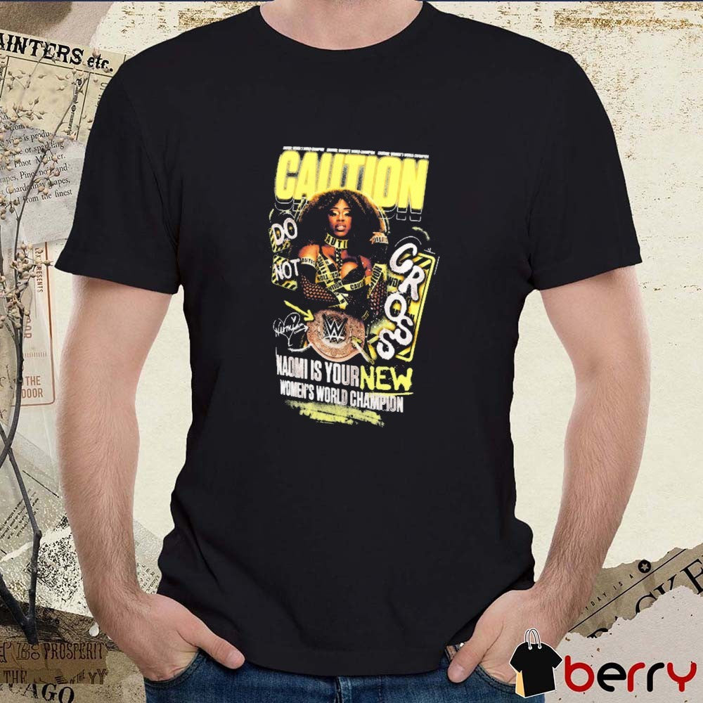 Naomi Caution Is Your Women’s World Champion Do Not Cross WWE 2025 Graphic t-shirt