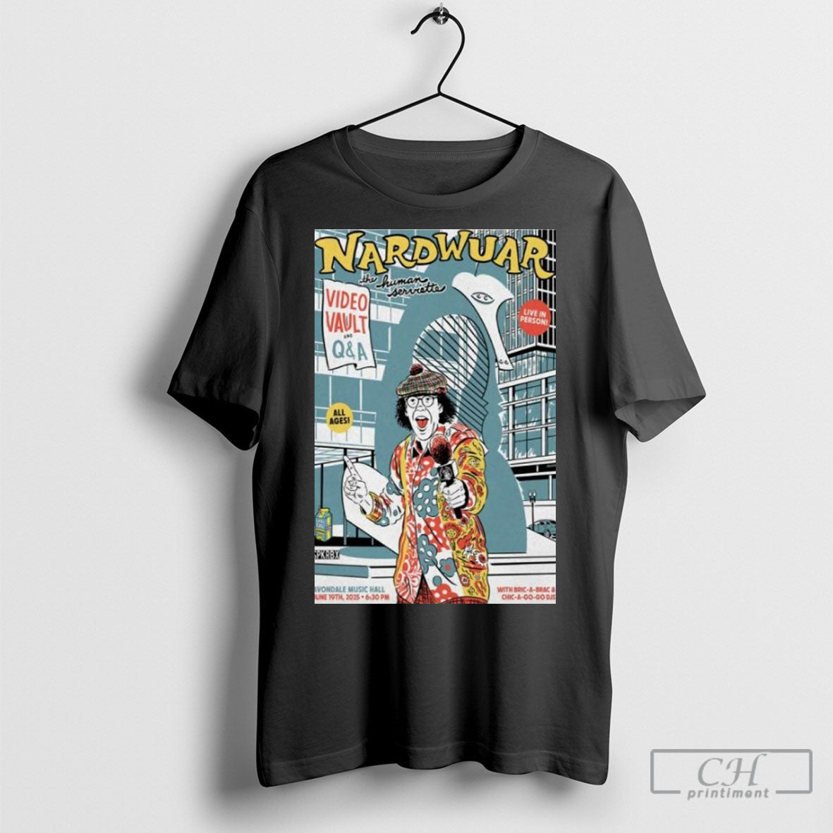 Official Nardwuar The Human Serviette Jun 19 2025 In Chicago Il Poster Shirt