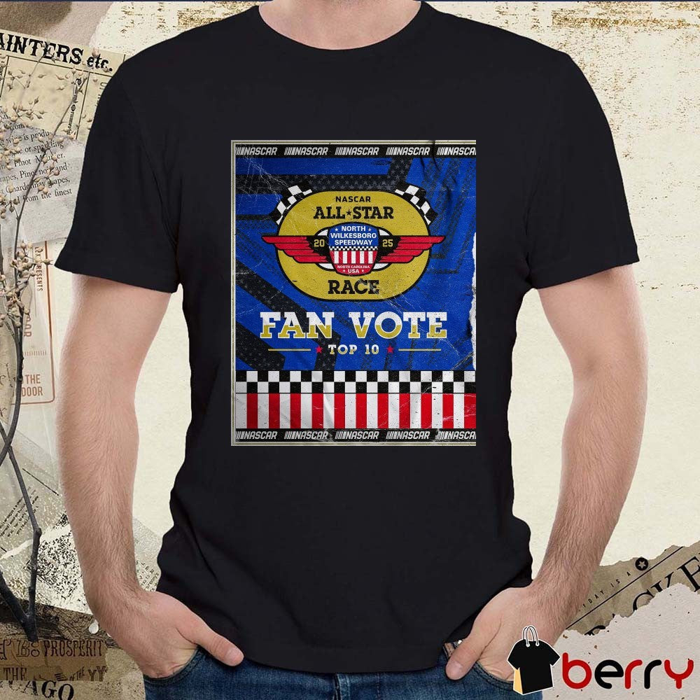 Nascar All-Star Race 2025 North Wilkesboro Speedway Fan Vote Top 10 Poster t-shirt