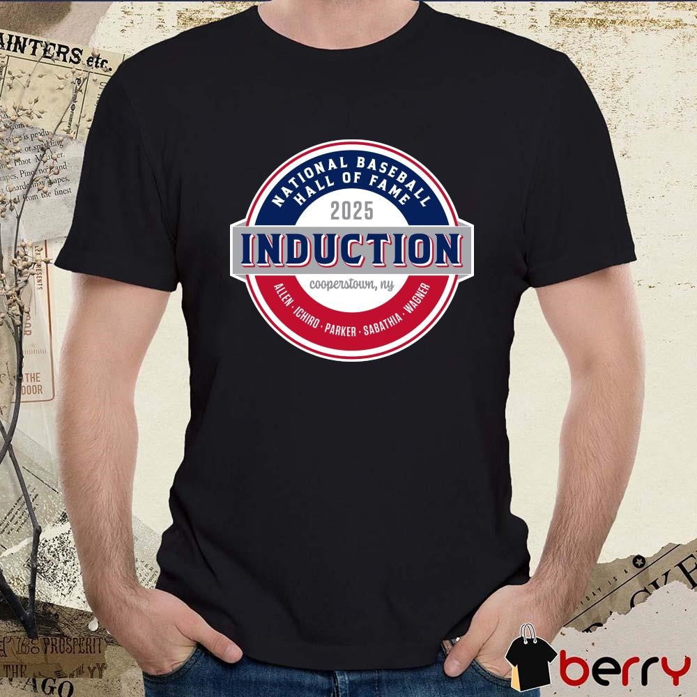 National Baseball Hall of Fame 2025 Induction Cooperstown ny Ailen Ichiro Parker Sabathia Wagner t-shirt