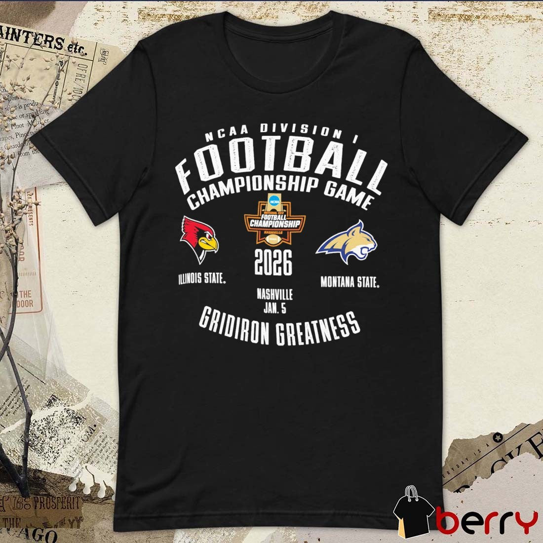 Ncaa Division I Football Championship Game Illinois State Redbirds Vs Montana State Bobcats Nashville Jan. 5 2026 Gridiron Greatness t-shirt