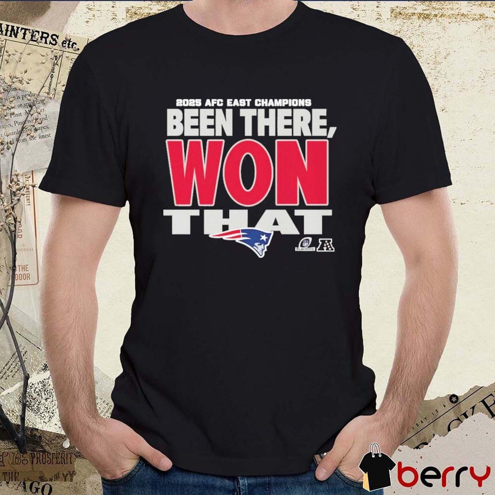 New England Patriots 2025 NFL Playoffs AFC East Division Champions Been There Won That Locker Room t-shirt