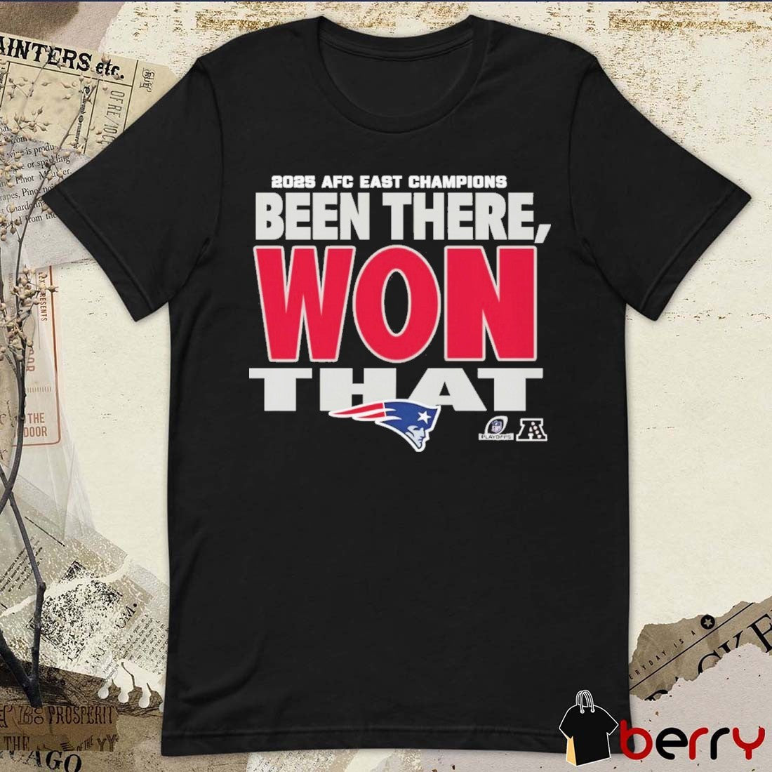 New England Patriots 2025 NFL Playoffs AFC East Division Champions Been There Won That Locker Room t-shirt