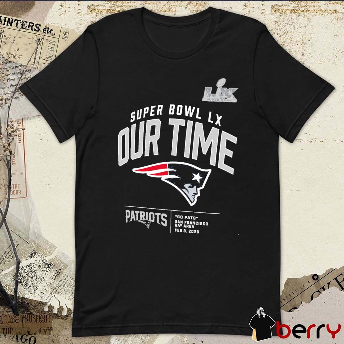 New England Patriots Super Bowl LX Our Time Gp Pats San Francisco Clear Sign Logos Fan t-shirt