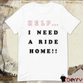 New Erik Wearing Help I Need A Ride Home 2025 t-shirt