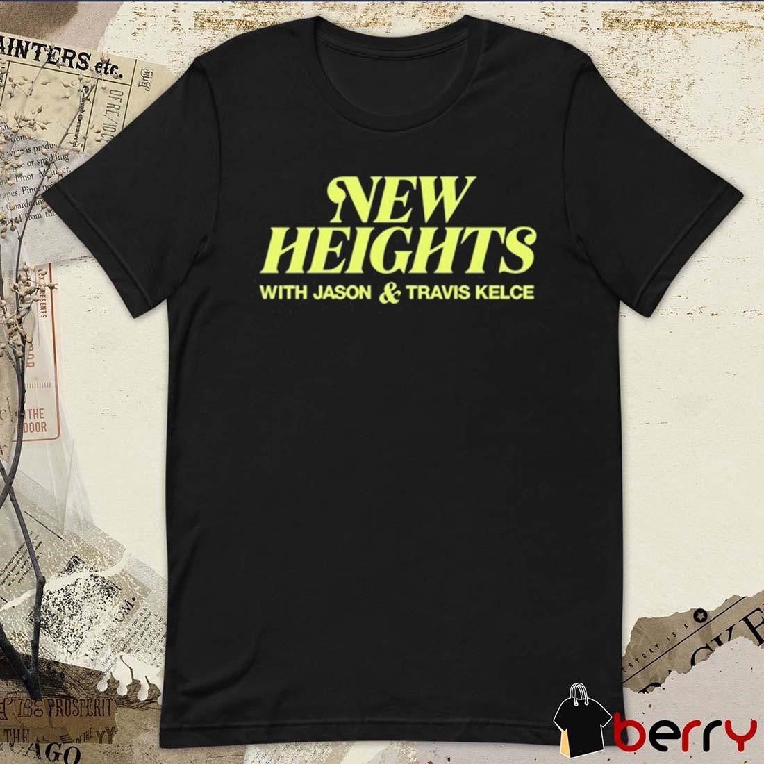 New Heights With Jason And Travis Kelce Kansas City Chiefs t-shirt