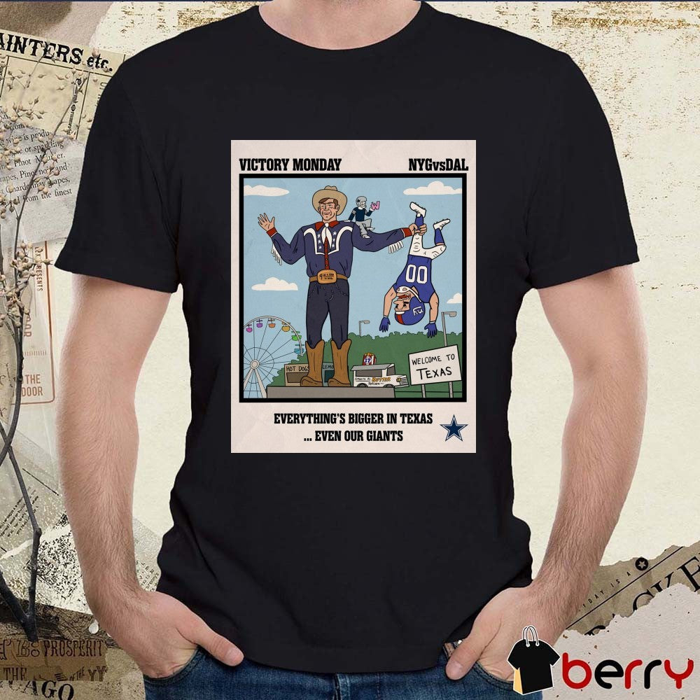New York Giants Vs Dallas Cowboys Victory Monday Everything’s Bigger In Texas Even Our Giants Poster t-shirt