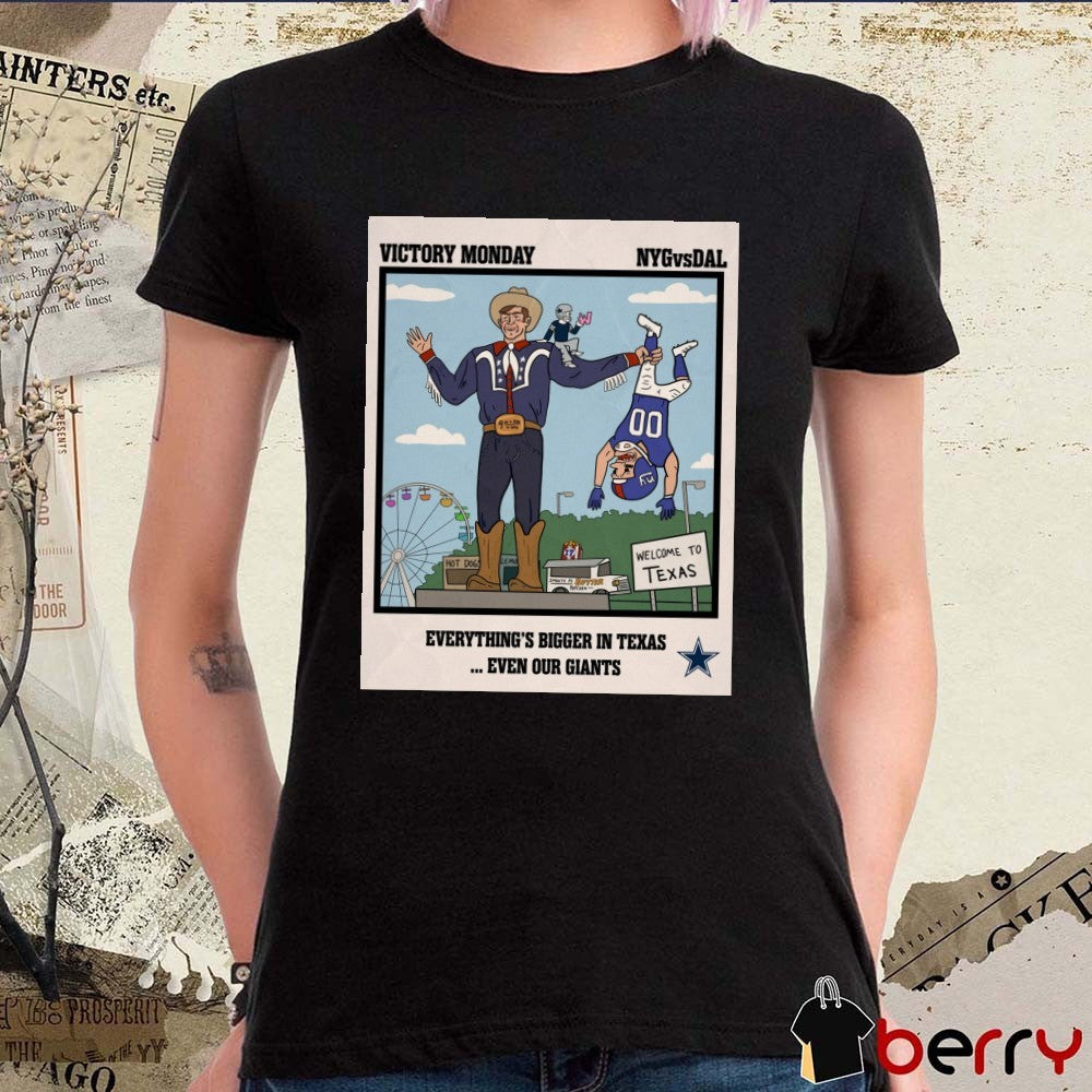 New York Giants Vs Dallas Cowboys Victory Monday Everything’s Bigger In Texas Even Our Giants Poster t-shirt
