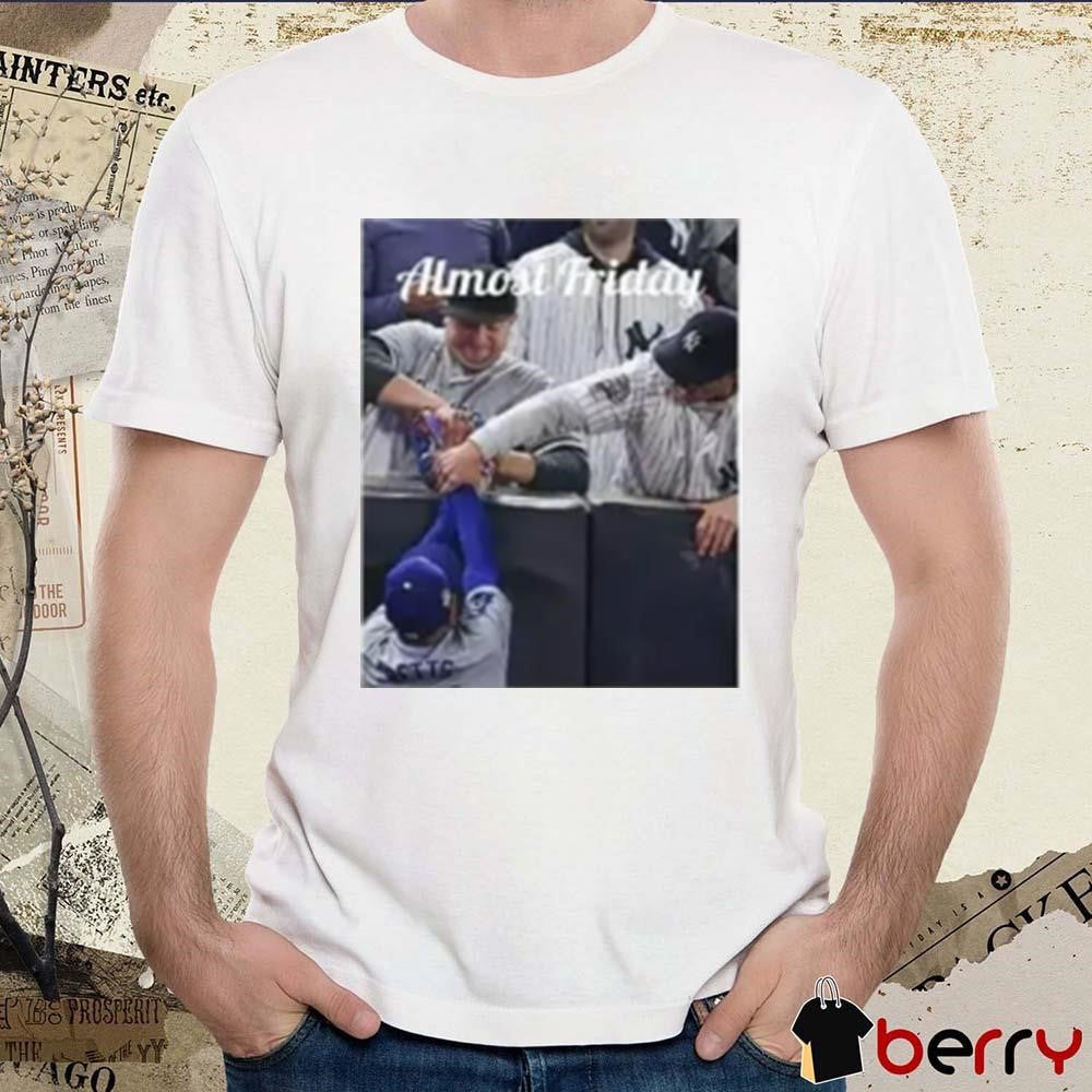 New York Yankees Fans Grabbing Mookie Betts Glove Almost Friday t-shirt
