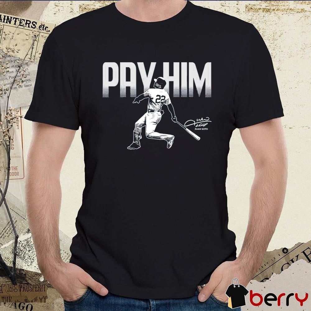 New York Yankees MLB Pay Him Juan Soto Signature 2024 t-shirt