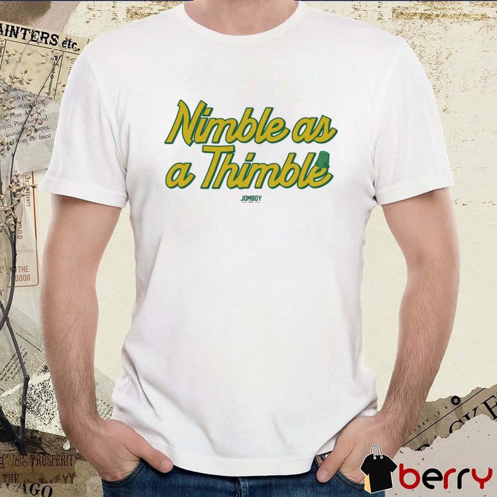 Nimble as a Thimble t-shirt