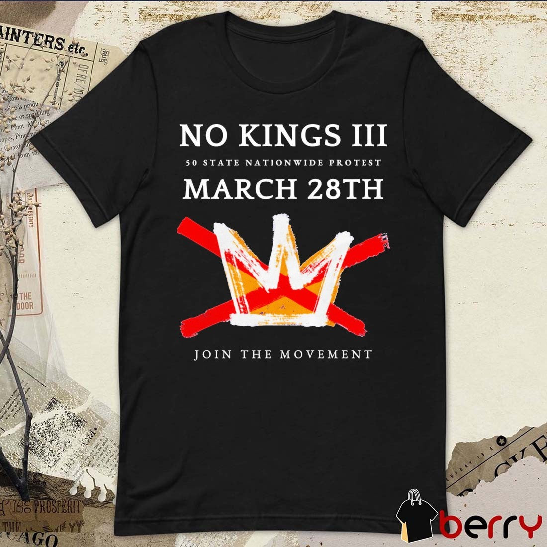 No Kings III 50 State Nationwide Protest March 28th 2026 Join The Movement t-shirt