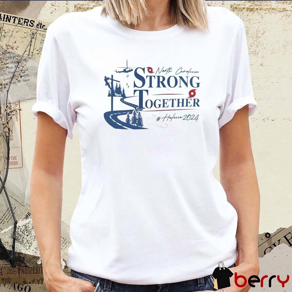 North Carolina Strong Together Nc Hurricane Helene Western Support 2024 t-shirt