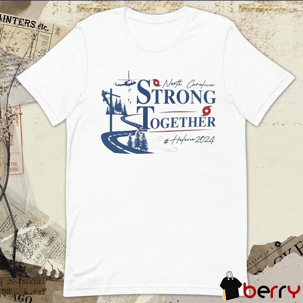North Carolina Strong Together Nc Hurricane Helene Western Support 2024 t-shirt