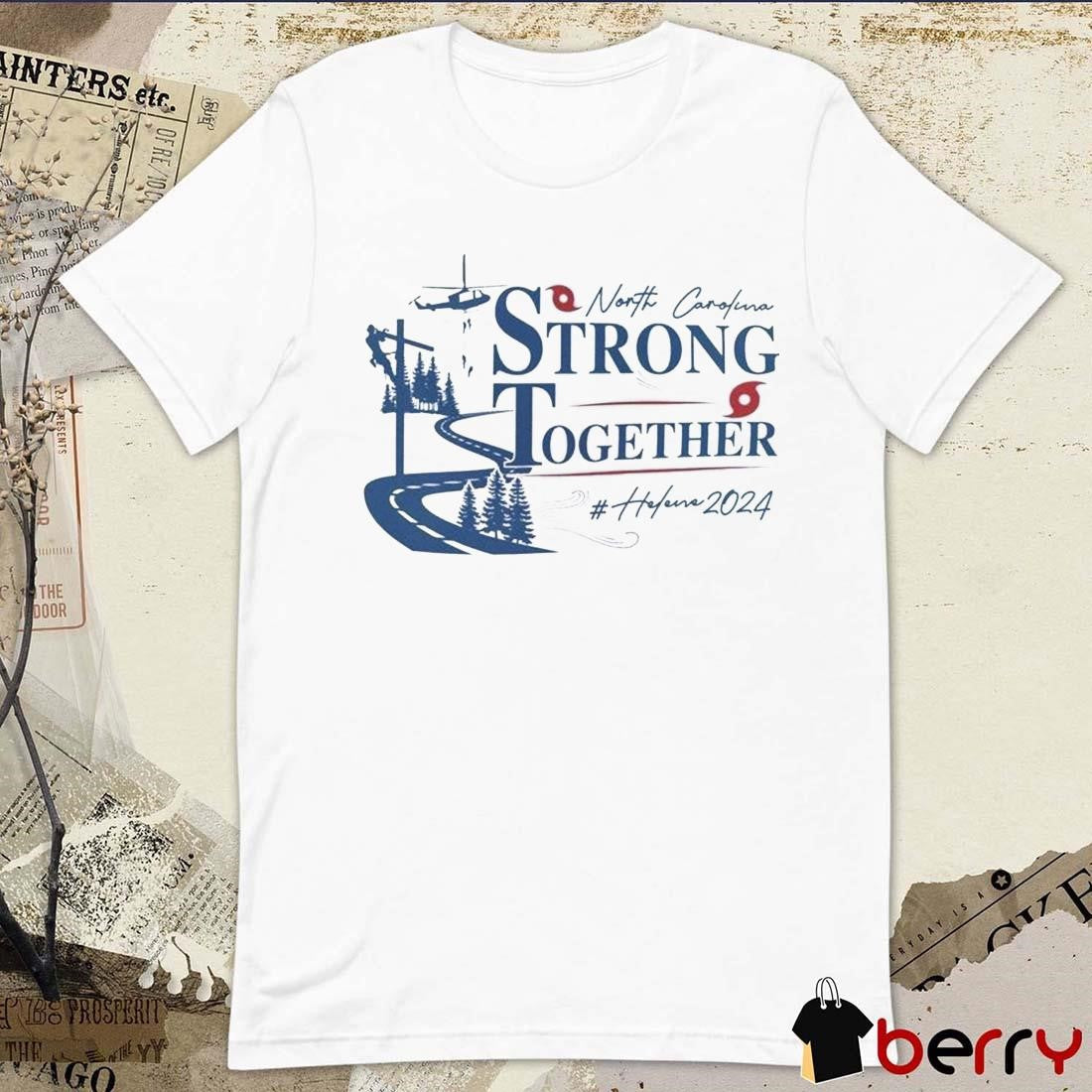 North Carolina Strong Together Nc Hurricane Helene Western Support 2024 t-shirt