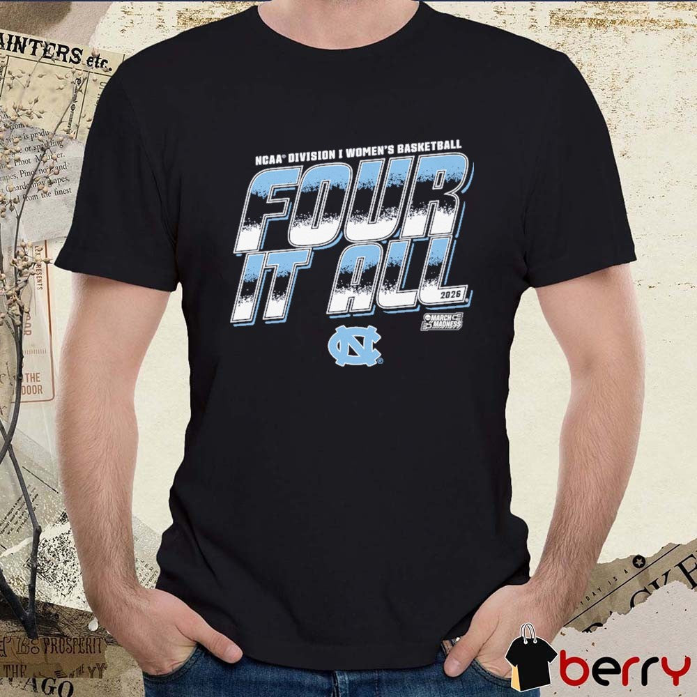 North Carolina Tar Heels 2026 NCAA Division I Women’s Basketball Four It All March Madness t-shirt
