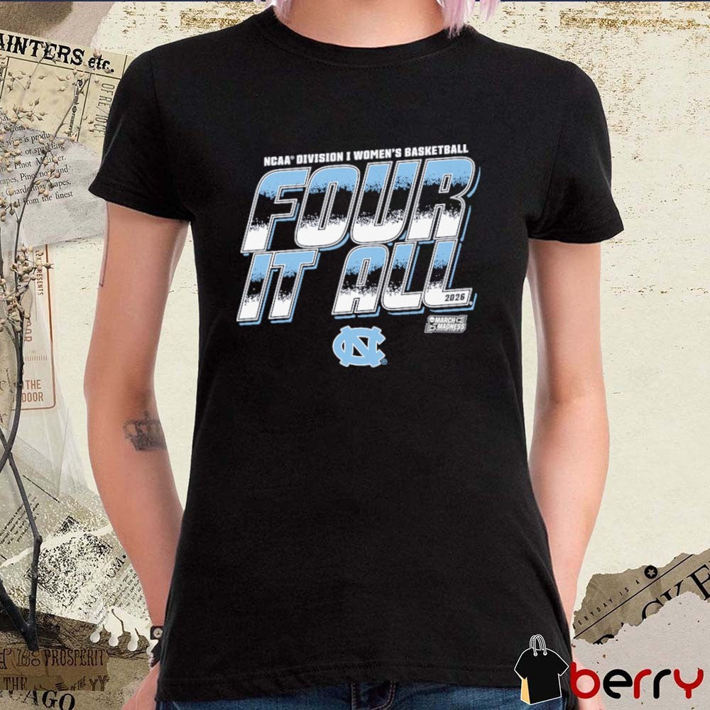 North Carolina Tar Heels 2026 NCAA Division I Women’s Basketball Four It All March Madness t-shirt