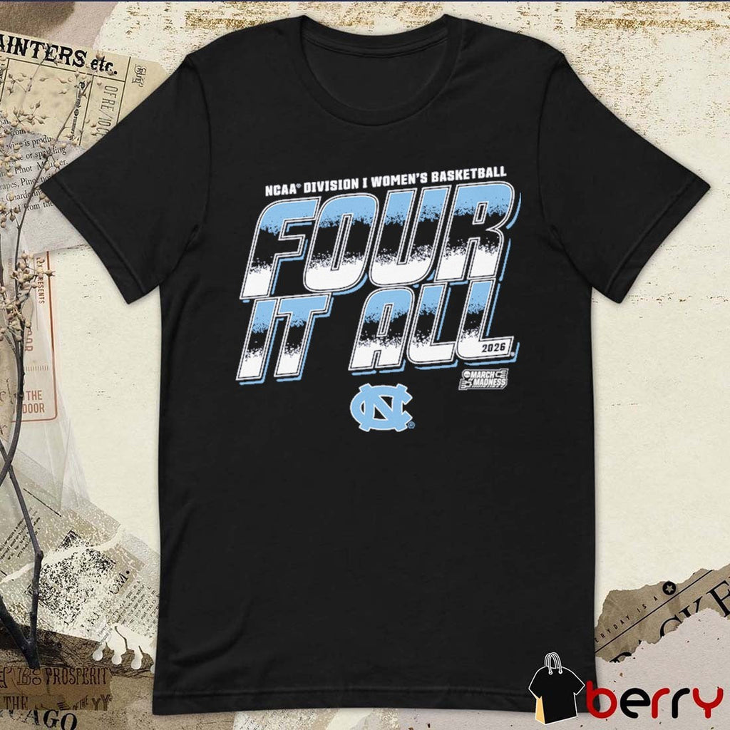 North Carolina Tar Heels 2026 NCAA Division I Women’s Basketball Four It All March Madness t-shirt