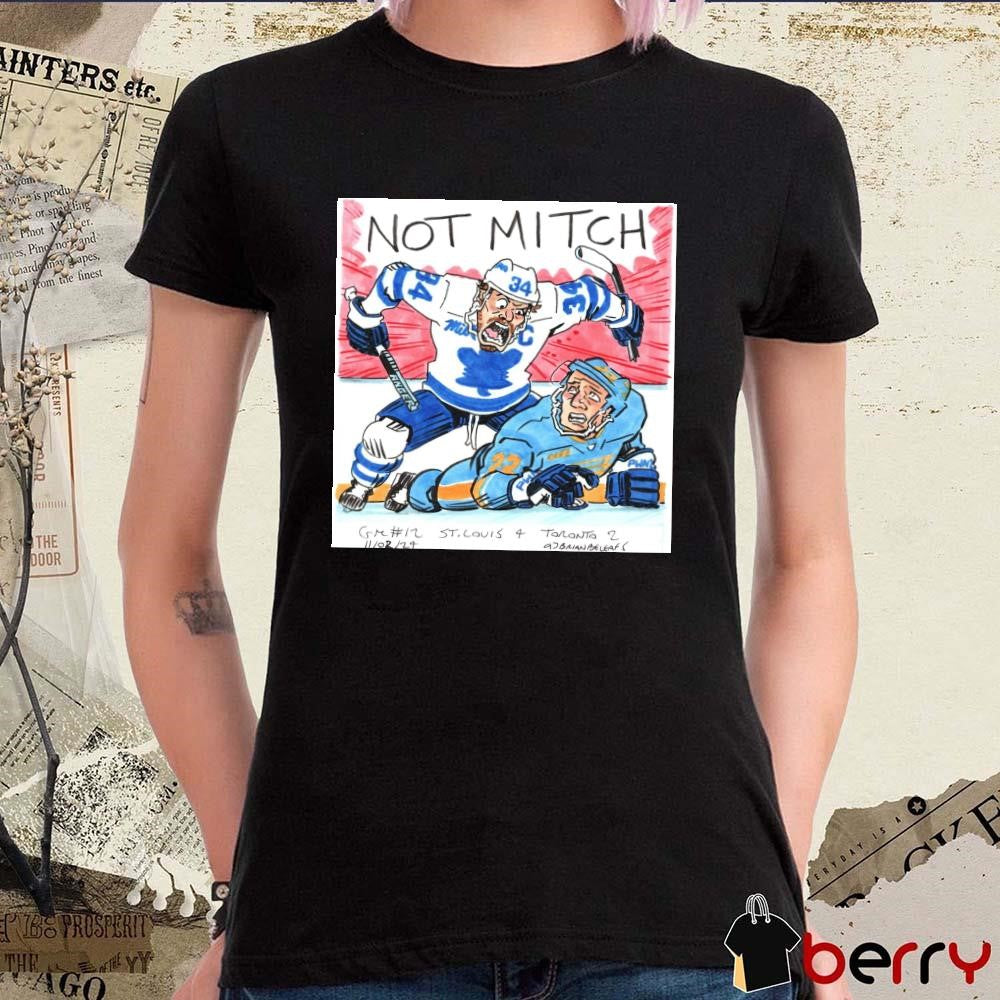 Not Mitch Game 12 Leafs 2 Blues 4 Toronto Maple Leafs Poster t-shirt
