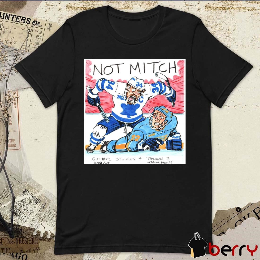 Not Mitch Game 12 Leafs 2 Blues 4 Toronto Maple Leafs Poster t-shirt