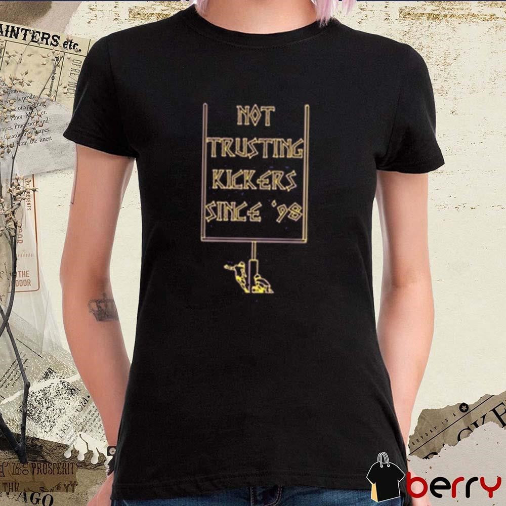 Not Trusting Kickers Since ’98 Minnesota Vikings t-shirt