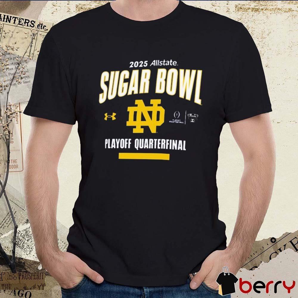 Notre Dame Fighting Irish 2025 Allstate Sugar Bowl College Football Playoff Quarterfinal t-shirt