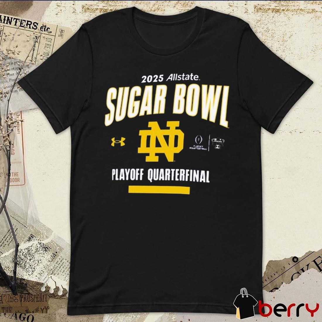 Notre Dame Fighting Irish 2025 Allstate Sugar Bowl College Football Playoff Quarterfinal t-shirt