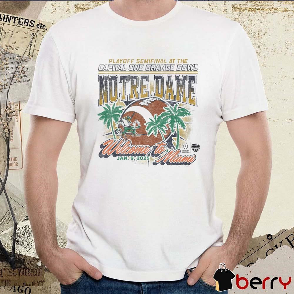 Notre Dame Fighting Irish 2025 CFP Semifinal At The Capital One Orange Bowl Bound Welcome To Miami Jan 9 Vintage t-shirt