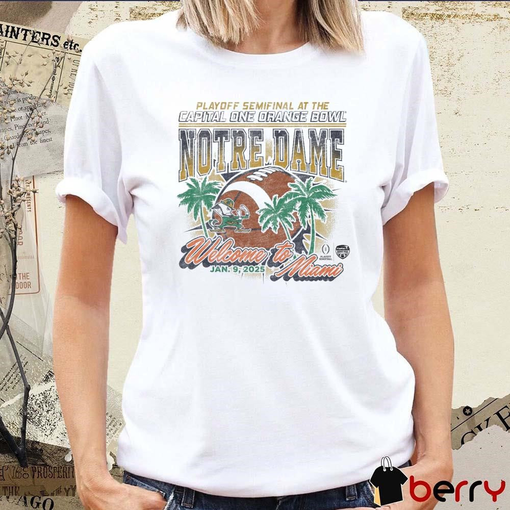 Notre Dame Fighting Irish 2025 CFP Semifinal At The Capital One Orange Bowl Bound Welcome To Miami Jan 9 Vintage t-shirt