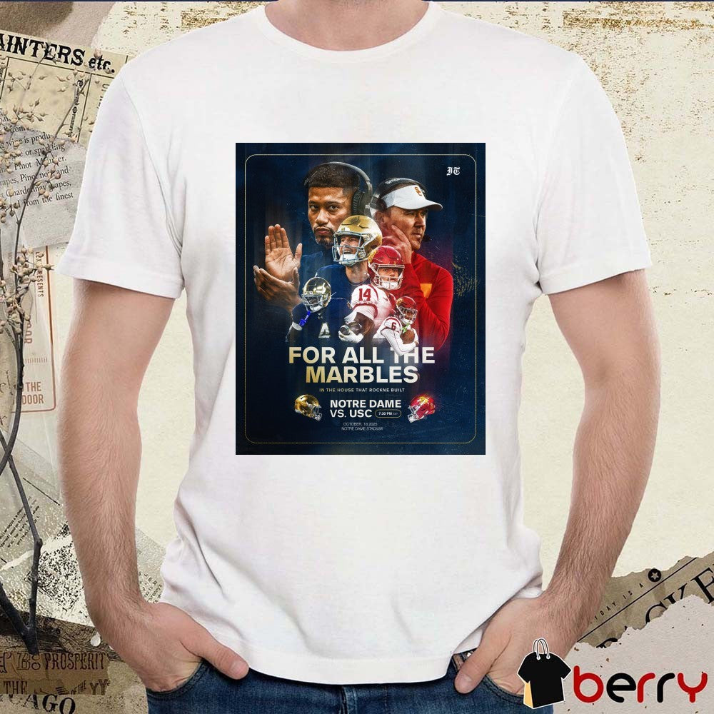 Notre Dame Vs USC For All The Marbles October 18 2025 Notre Dame Stadium Poster t-shirt